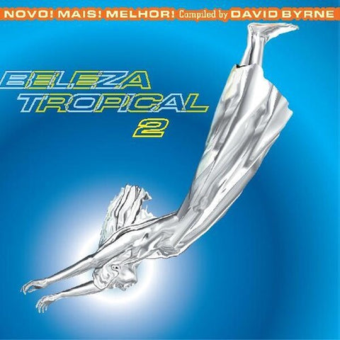 Beleza Tropical 2: Novo Mais Melhor - Brazil Classics 6 (Compiled By David Byrne)