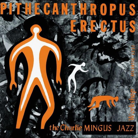 Charles Mingus - Pithecanthropus Erectus