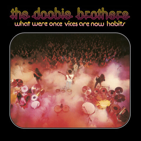 The Doobie Brothers - What Were Once Vices Are Now Habits [INDIE EXCLUSIVE]