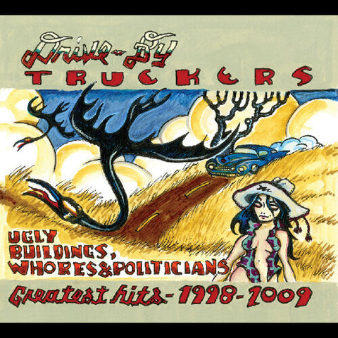 Drive-By Truckers - Ugly Buildings Whores And Politicians: Greatest Hits 1998-2009