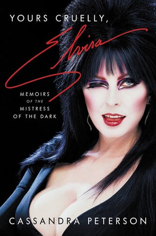 Yours Cruelly, Elvira: Memoirs of the Mistress of the Dark (Large Item, Hardcover)