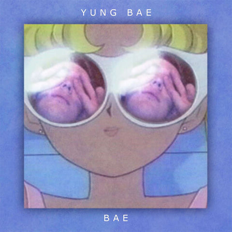 Yung Bae - Bae [Indie Exclusive]